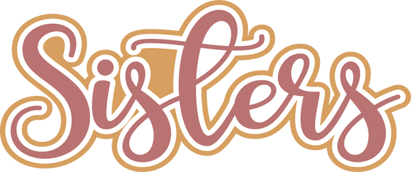 Sisters - Scrapbook Page Title Sticker