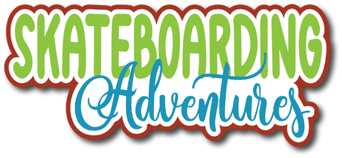 Skateboarding Adventures - Scrapbook Page Title Die Cut