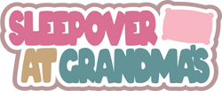 Sleepover at Grandma's - Scrapbook Page Title Sticker