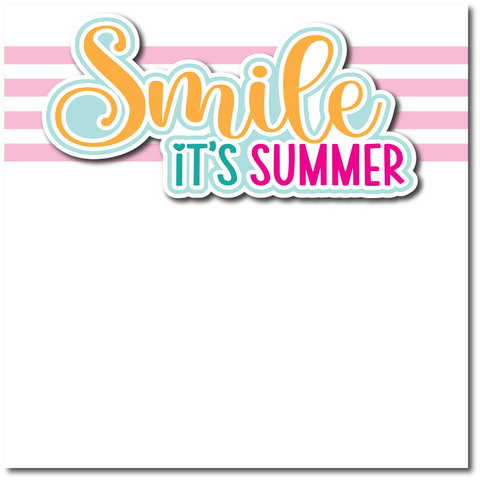 Smile It's Summer - Printed Premade Scrapbook Page 12x12 Layout