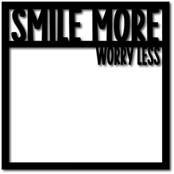 Smile More Worry Less - Digital Cut File - SVG - INSTANT DOWNLOAD