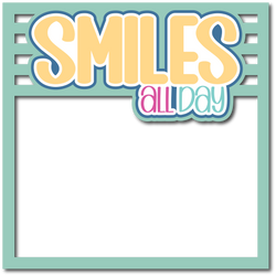 Smiles All Day - Scrapbook Page Layered Overlay Kit