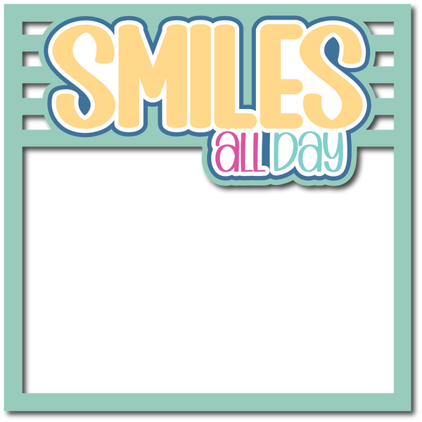 Smiles All Day - Scrapbook Page Layered Overlay Kit