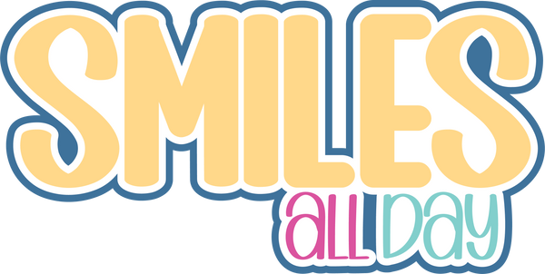 Smiles All Day - Scrapbook Page Title Die Cut