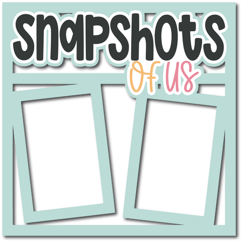 Snapshots of Us - Layered Overlay - Digital Cut File - SVG - INSTANT DOWNLOAD