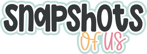Snapshots of Us - Scrapbook Page Title Die Cut