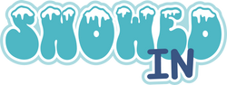 Snowed In - Digital Cut File - SVG - INSTANT DOWNLOAD