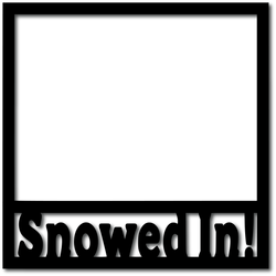 Snowed In! - Digital Cut File - SVG - INSTANT DOWNLOAD