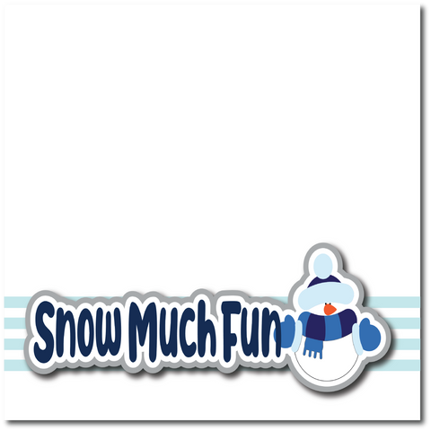 Snow Much Fun - Printed Premade Scrapbook Page 12x12 Layout