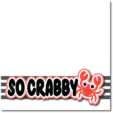So Crabby - Printed Premade Scrapbook Page 12x12 Layout