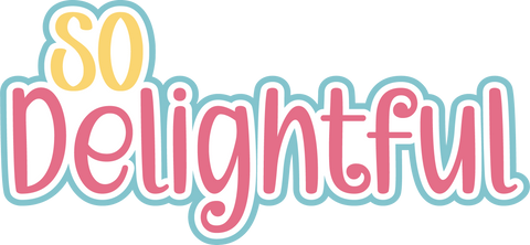 So Delightful - Scrapbook Page Title Sticker