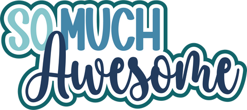 So Much Awesome - Scrapbook Page Title Die Cut