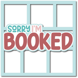 Sorry I'm Booked - Layered Overlay - Digital Cut File - SVG - INSTANT DOWNLOAD
