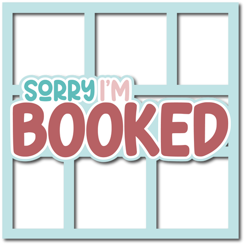 Sorry I'm Booked - Layered Overlay - Digital Cut File - SVG - INSTANT DOWNLOAD