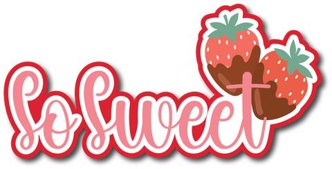 So Sweet - Scrapbook Page Title Die Cut