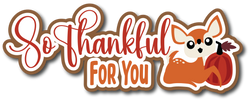 So Thankful for You - Scrapbook Page Title Die Cut