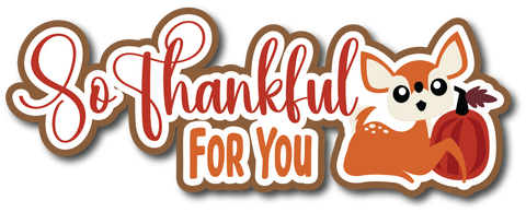 So Thankful for You - Scrapbook Page Title Sticker