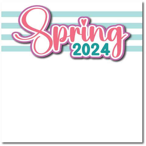 Spring 2024 - Printed Premade Scrapbook Page 12x12 Layout