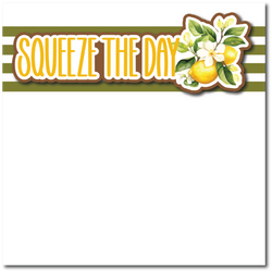 Squeeze the Day - Printed Premade Scrapbook Page 12x12 Layout