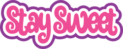Stay Sweet - Scrapbook Page Title Die Cut