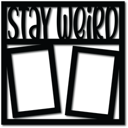 Stay Weird - 2 Frames - Digital Cut File - SVG - INSTANT DOWNLOAD