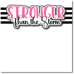 Stronger Than the Storm - Printed Premade Scrapbook Page 12x12 Layout