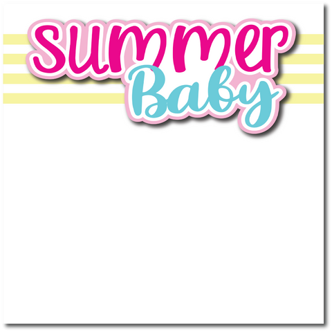 Summer Baby - Printed Premade Scrapbook Page 12x12 Layout