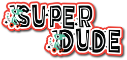 Super Dude - Scrapbook Page Title Die Cut