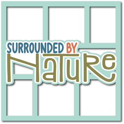 Surrounded by Nature - Layered Overlay - Digital Cut File - SVG - INSTANT DOWNLOAD