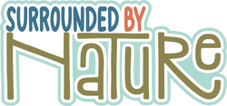 Surrounded by Nature - Layered Scrapbook Page Title Die Cut