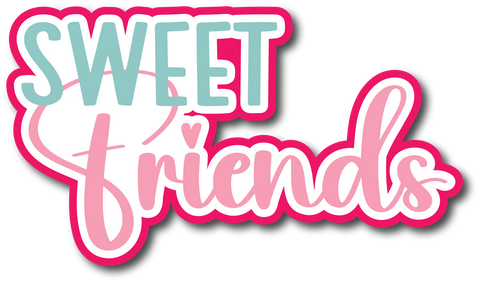Sweet Friends - Scrapbook Page Title Sticker
