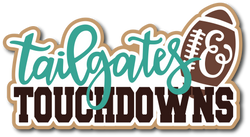 Tailgates & Touchdowns - Scrapbook Page Title Die Cut