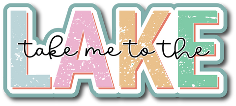 Take Me to the Lake - Scrapbook Page Title Die Cut