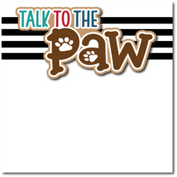 Talk to the Paw - Printed Premade Scrapbook Page 12x12 Layout