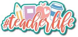 Teacher Life - Scrapbook Page Title Sticker