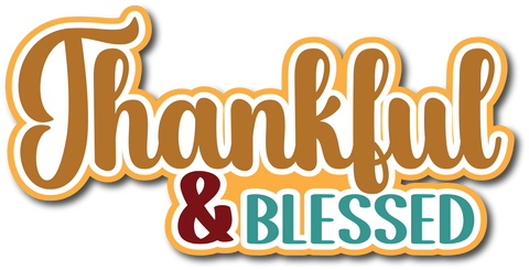 Thankful & Blessed - Scrapbook Page Title Die Cut