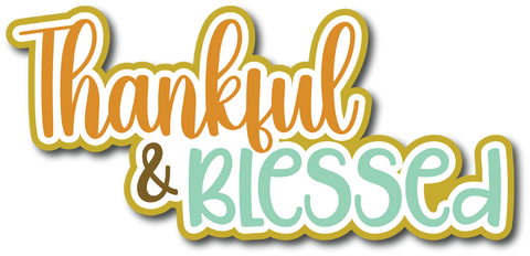 Thankful and Blessed - Scrapbook Page Title Sticker