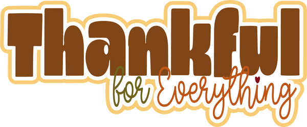 Thankful for Everything - Scrapbook Page Title Sticker