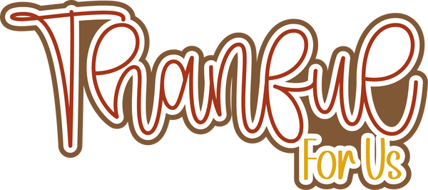 Thankful for Us - Scrapbook Page Title Die Cut