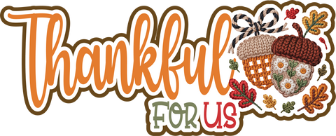Thankful for Us  - Scrapbook Page Title Die Cut