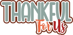 Thankful for Us - Scrapbook Page Title Sticker
