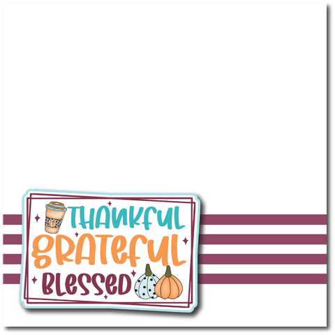 Thankful Grateful Blessed - Printed Premade Scrapbook Page 12x12 Layout