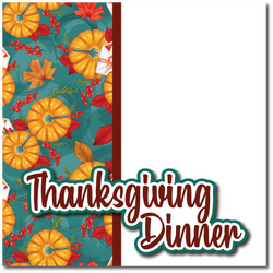 Thanksgiving Dinner - Printed Premade Scrapbook Page 12x12 Layout