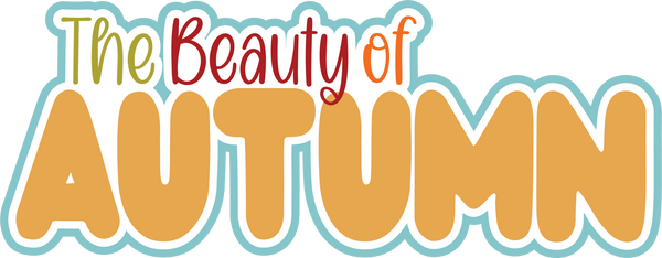The Beauty of Autumn - Scrapbook Page Title Sticker