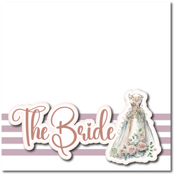 The Bride - Printed Premade Scrapbook Page 12x12 Layout