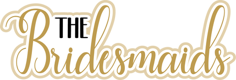 The Bridesmaids - Scrapbook Page Title Die Cut