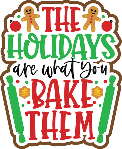 The Holidays are What You Bake Them - Scrapbook Page Title Die Cut