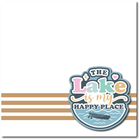 The Lake is My Happy Place - Printed Premade Scrapbook Page 12x12 Layout
