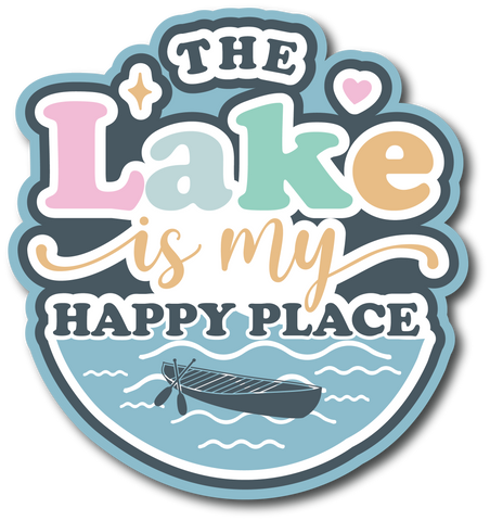 The Lake is My Happy Place - Scrapbook Page Title Sticker
