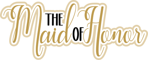 The Maid of Honor - Scrapbook Page Title Die Cut
